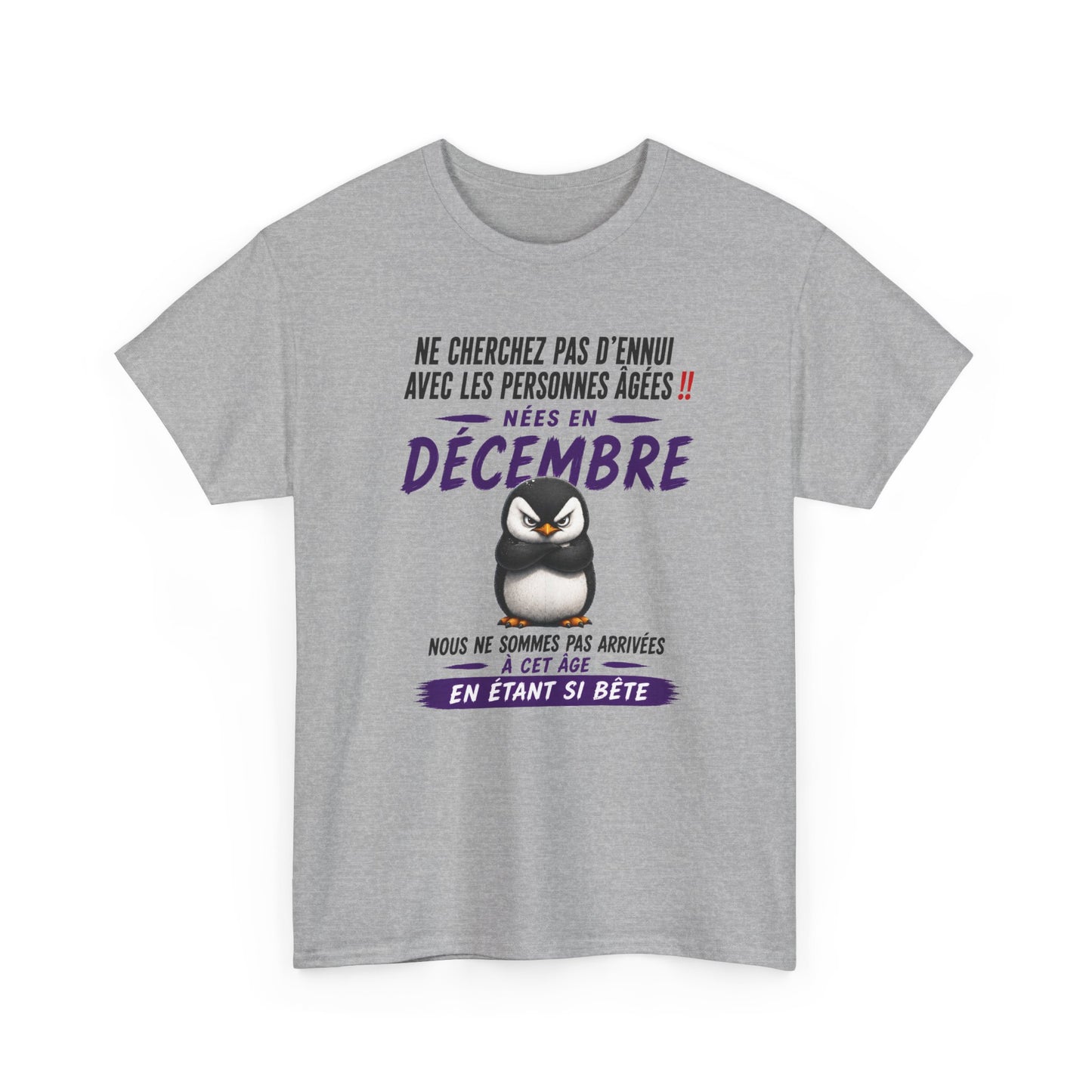 Tee-Shirt Né en Décembre Humour Senior – Cadeau Retraité Homme Femme – Pingouin Drôle Anniversaire Personne Âgée