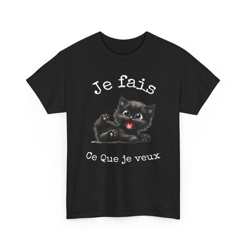 Tee shirt Unisex Je fais ce que je veux idée cadeau Chat humour femme homme