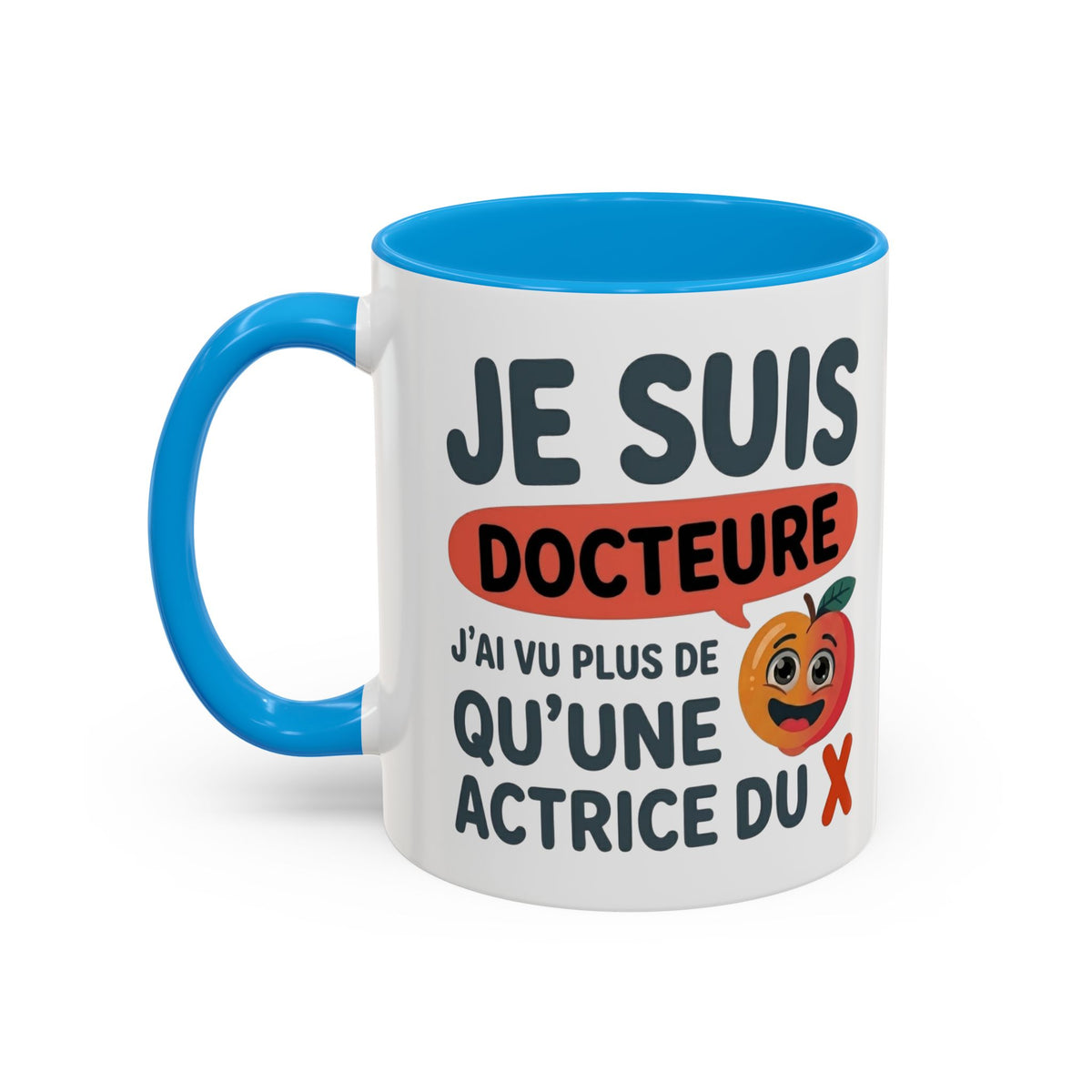 Mug Je Suis Docteure – J’ai Vu Plus de qu'une Actrice du X – Tasse Humour Femme – Cadeau Drôle Original Noir Bleu Rouge