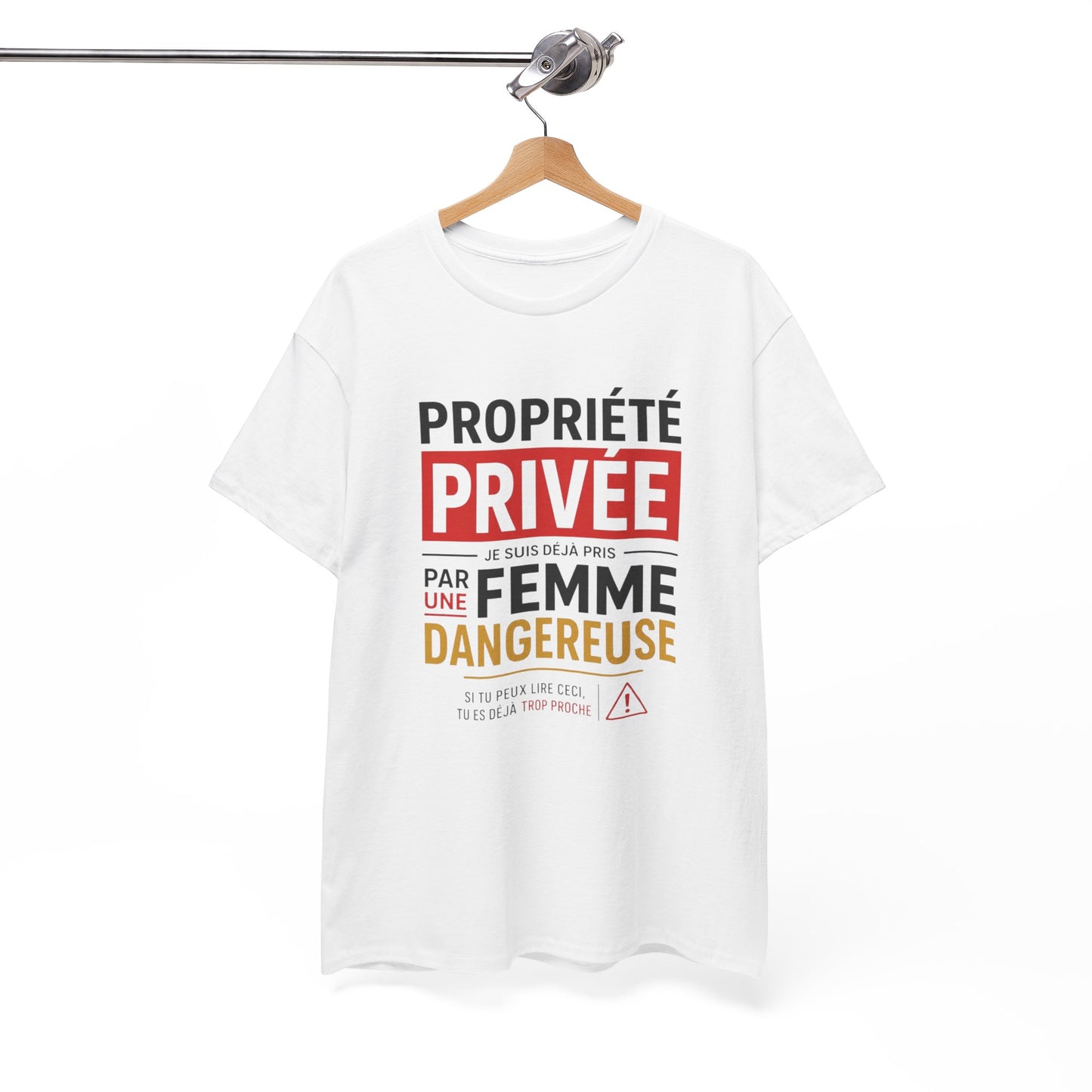 T-Shirt Humour Homme – Propriété Privée Je Suis Déjà Pris Par Une Femme Dangereuse – Tee Shirt Couple Drôle