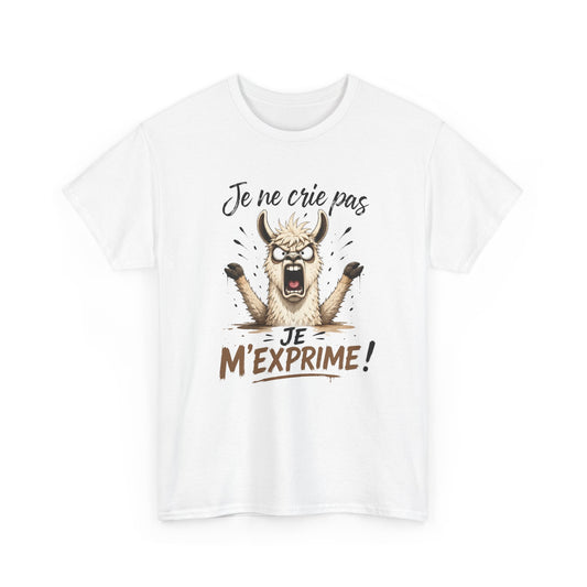 T-Shirt Je Ne Crie Pas Je M’Exprime – Tee Shirt Lama Humoristique – Cadeau Humour Homme Femme