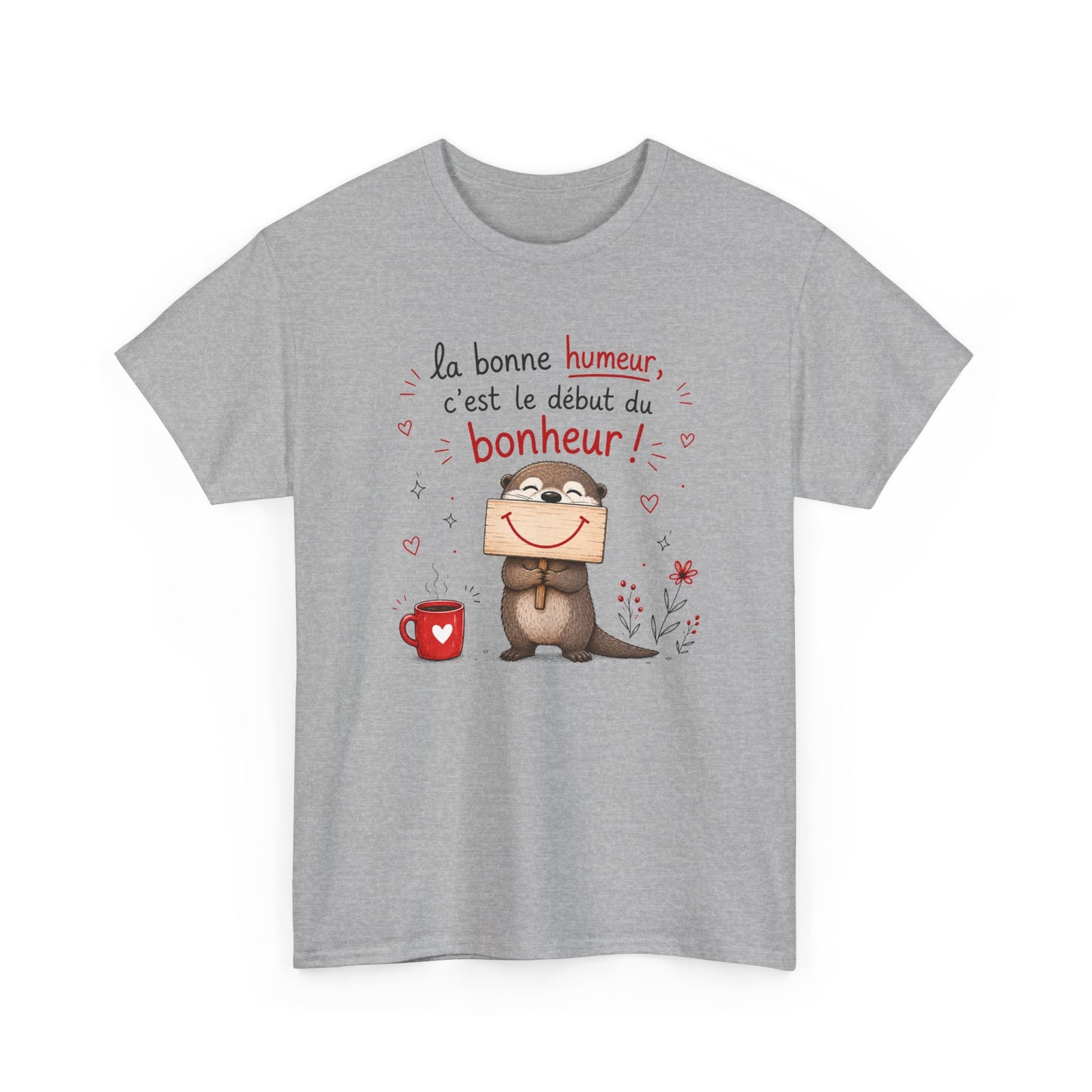 Tee-Shirt La Bonne Humeur C’est le Début du Bonheur – Cadeau Positif Loutre Homme Femme