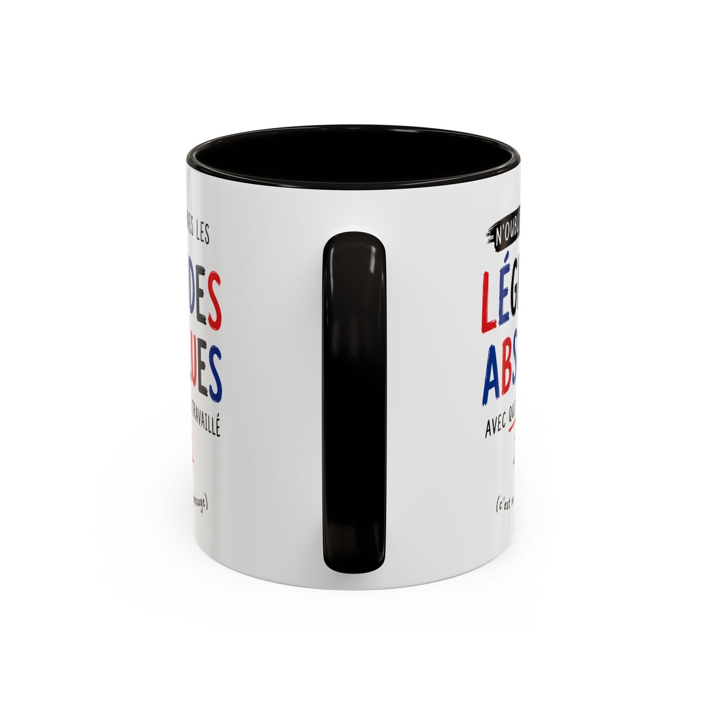 Tasse N’Oublie Jamais Les Légendes Absolues Avec Qui Tu As Travaillé – Mug Humour Collègue – Cadeau Départ Travail 325ml