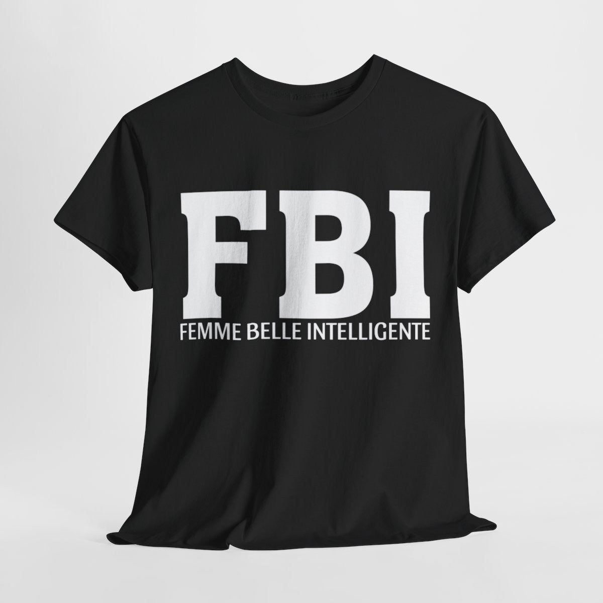 Tee Shirt Femme FBI Femme belle intelligente Idée cadeau Humour drôle amusant