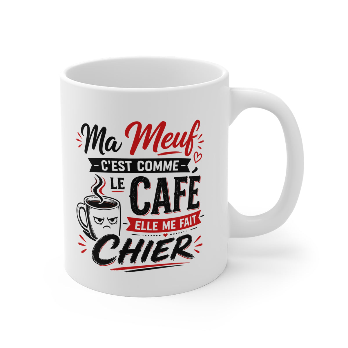 Mug Ma Meuf C’est Comme le Café Elle Me Fait Chier – Tasse Humoristique Couple – Idée Cadeau Drôle pour Homme, Copain, Ami