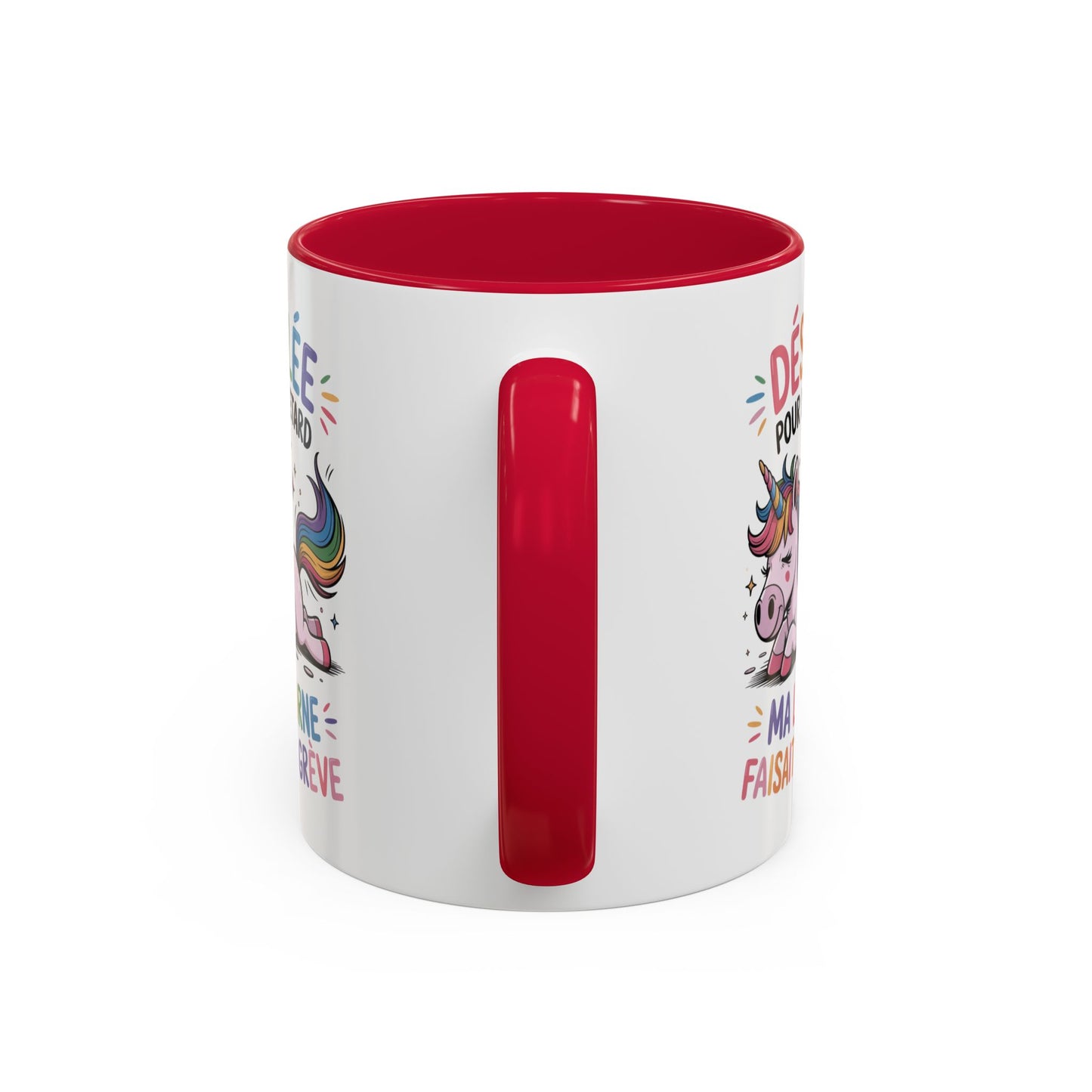 Tasse Licorne Drôle “Désolée pour le retard ma licorne faisait la grève” – Mug Humour Fantaisie Arc-en-ciel