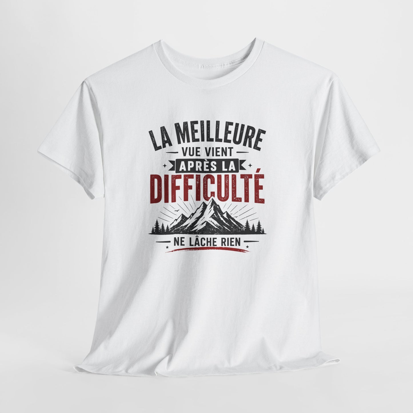 T-Shirt Motivation Montagne – La Meilleure Vue Vient Après la Difficulté – Tee Shirt Inspirant Sport Outdoor Adulte Idée Cadeau