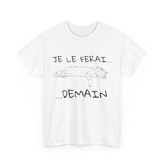 Tee Shirt Unisex Je le ferai... Demain... Chat Idée cadeau humour drôle amusant