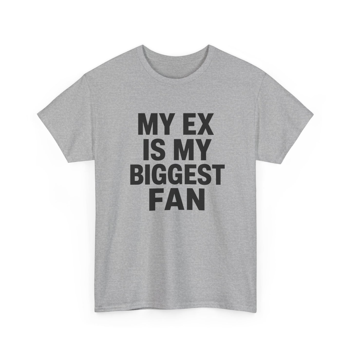 T-Shirt Humour Mon Ex Est Mon Plus Grand Fan – Tee Shirt Drôle Sarcastique Homme Femme – Idée Cadeau Rupture