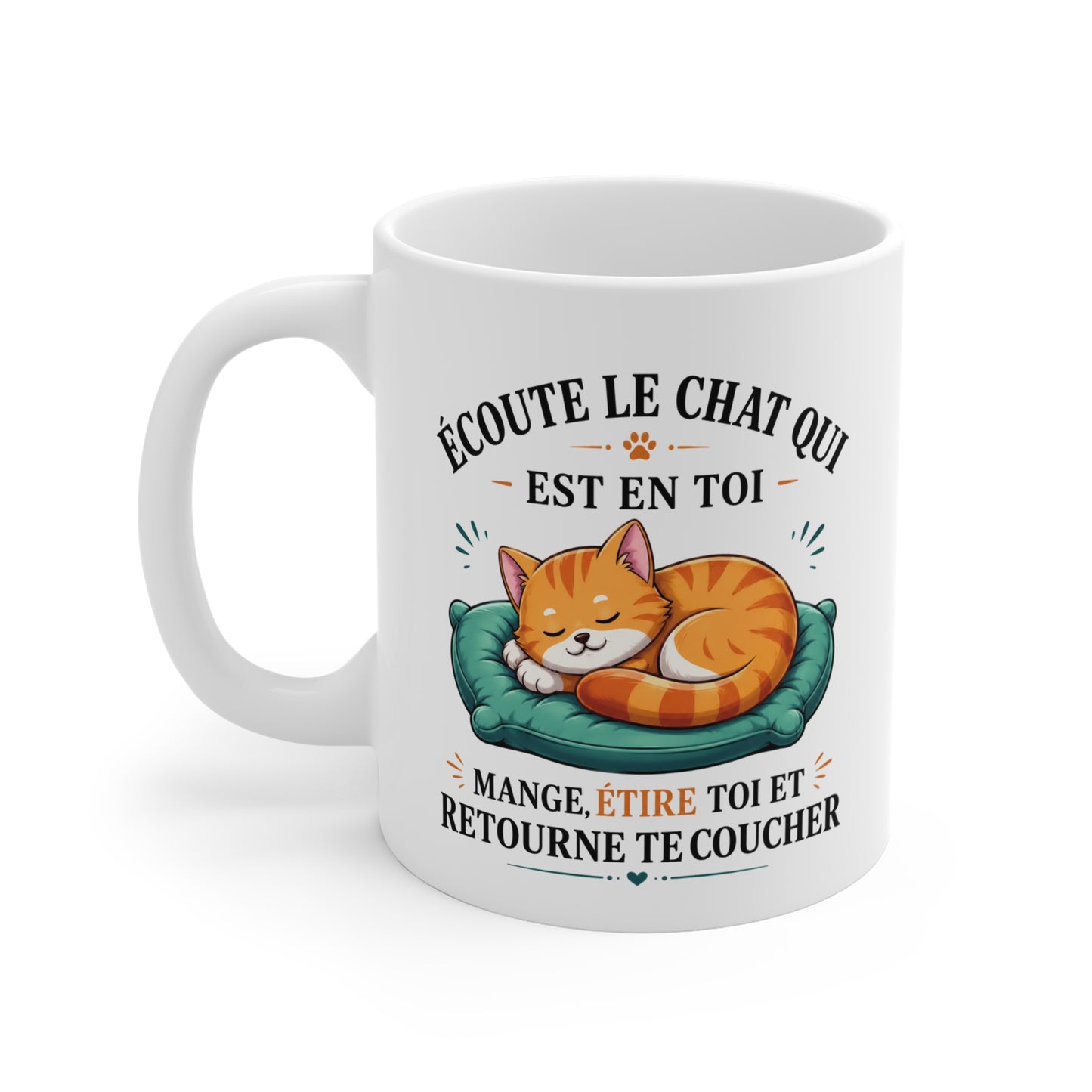 Tasse Écoute Le Chat Qui Est En Toi – Mug Humour Chat Dormeur et Paresseux – Cadeau Homme Femme 325ml