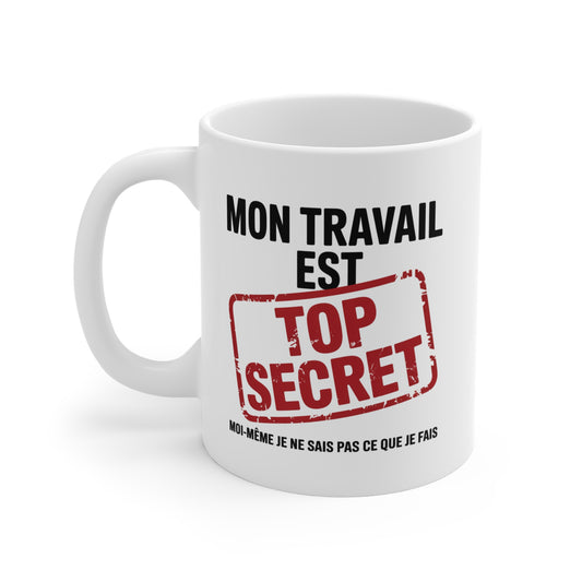 Tasse Humour Bureau – Mug Citation Drôle Top Secret – Cadeau Collègue 325ml