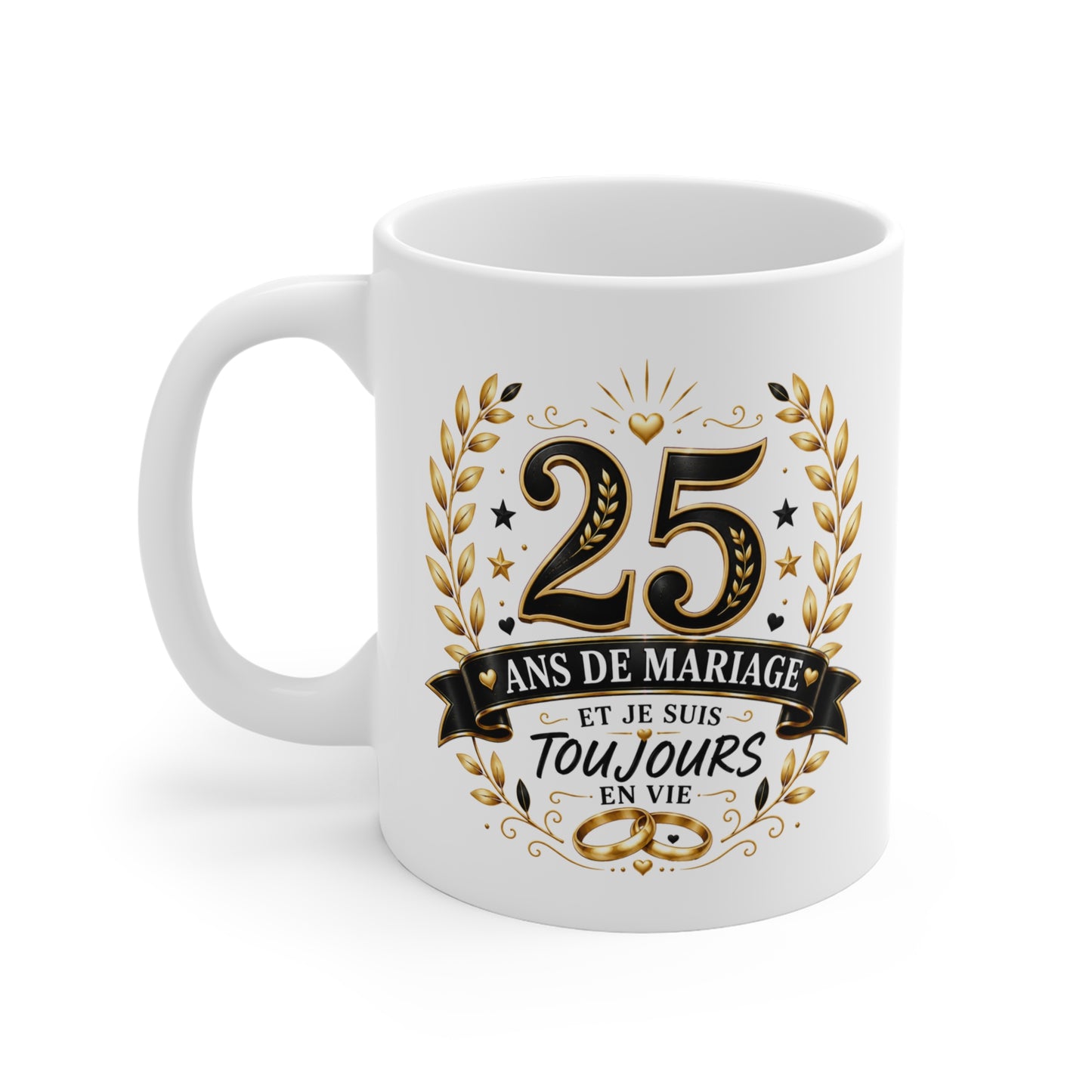 Mug 25 Ans de Mariage et Je Suis Toujours en Vie – Tasse Humoristique Anniversaire de Mariage – Idée Cadeau Couple Noces d’Argent