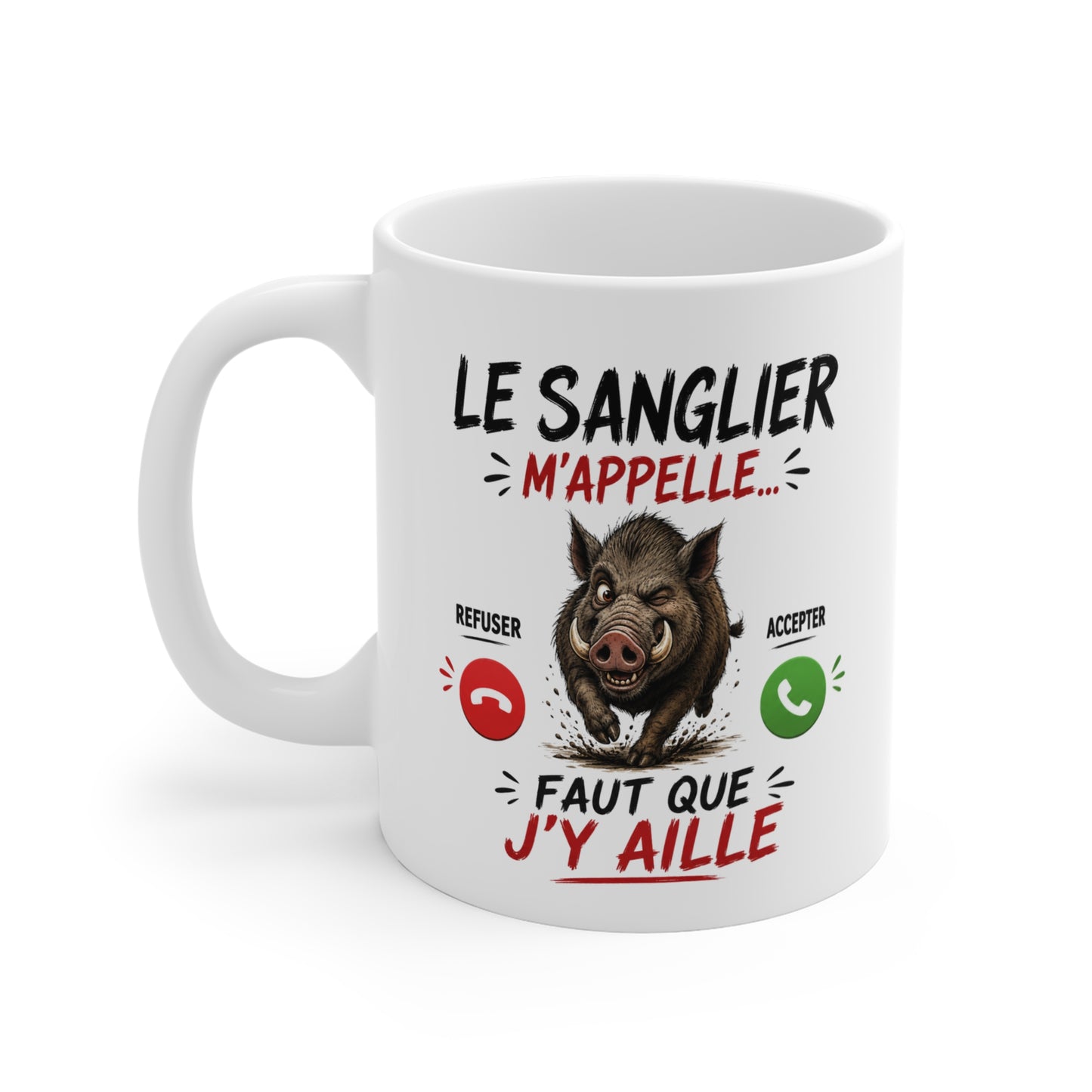 Tasse Le Sanglier M’Appelle Faut Que J’Y Aille – Mug Humour Chasseur Sanglier – Cadeau Chasse Homme Femme 325ml