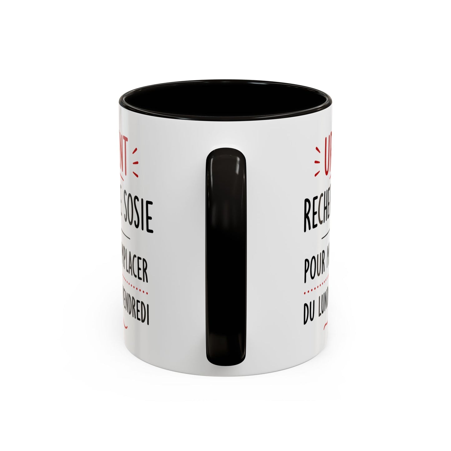 Tasse Urgent Recherche Sosie Pour Me Remplacer Du Lundi Au Vendredi – Mug Humour Bureau Travail – Cadeau Homme Femme 325ml