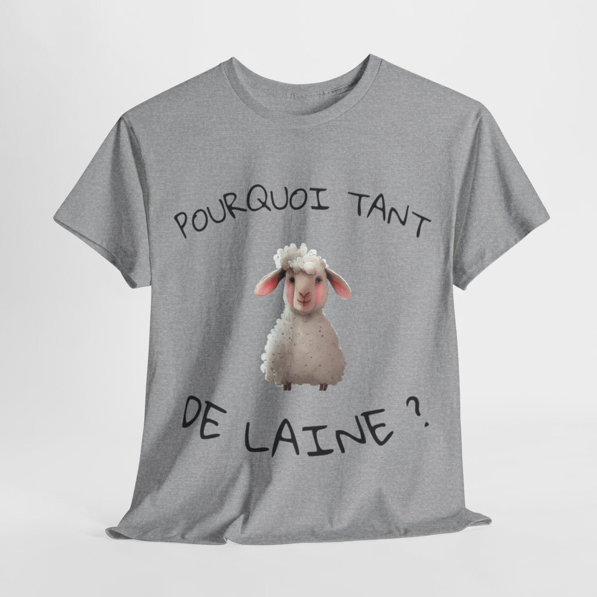 Tee shirt Unisex Pourquoi tant de laine ? Idée cadeau mouton humour drôle amusant Agriculteur