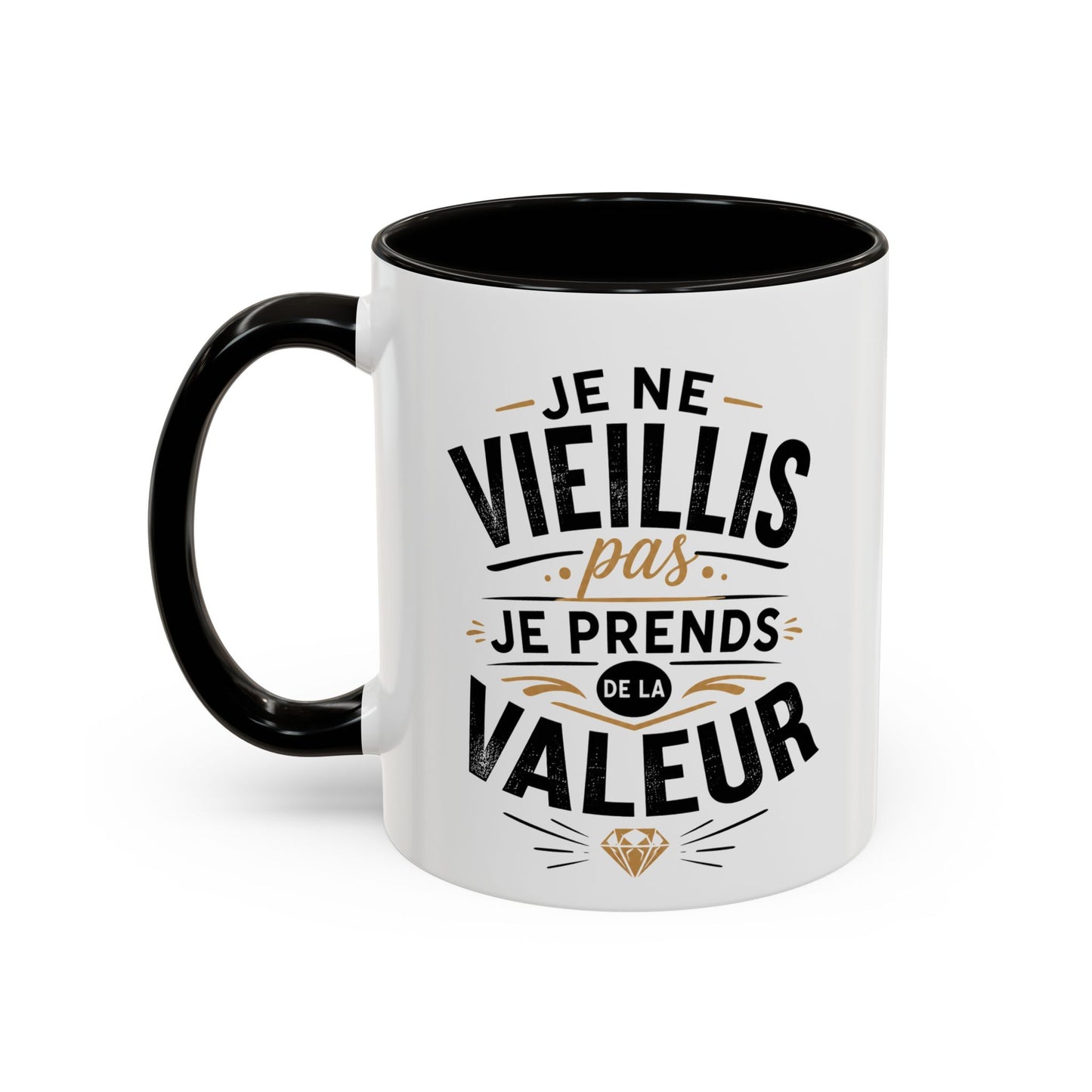 Tasse Je Ne Vieillis Pas Je Prends De La Valeur – Mug Humour Anniversaire Homme Femme – Idée Cadeau Originale 325 ml