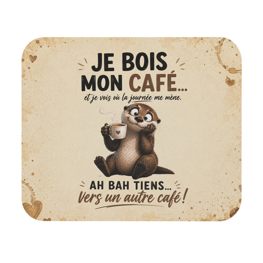 Tapis de Souris 22x18 cm Je Bois Mon Café et Je Vois Où la Journée Me Mène – Loutre Humour Café – Cadeau Drôle