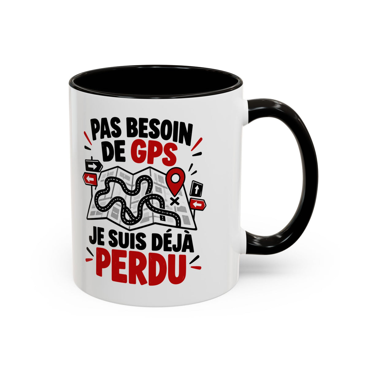Mug Humour GPS – Pas Besoin de GPS Je Suis Déjà Perdu – Tasse Drôle Carte Itinéraire – Cadeau Original Homme Femme noir bleu rouge