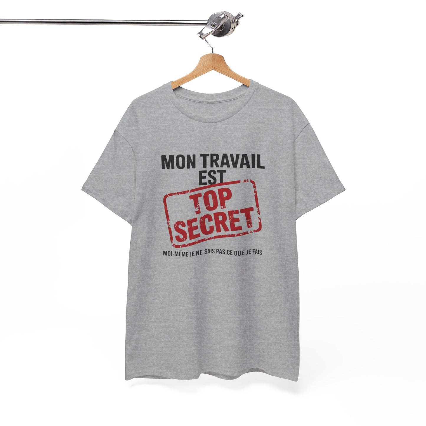Tee Shirt Humour Mon travail est top secret – Blague Travail Bureau Collègue – Cadeau drôle Blanc Gris Noir