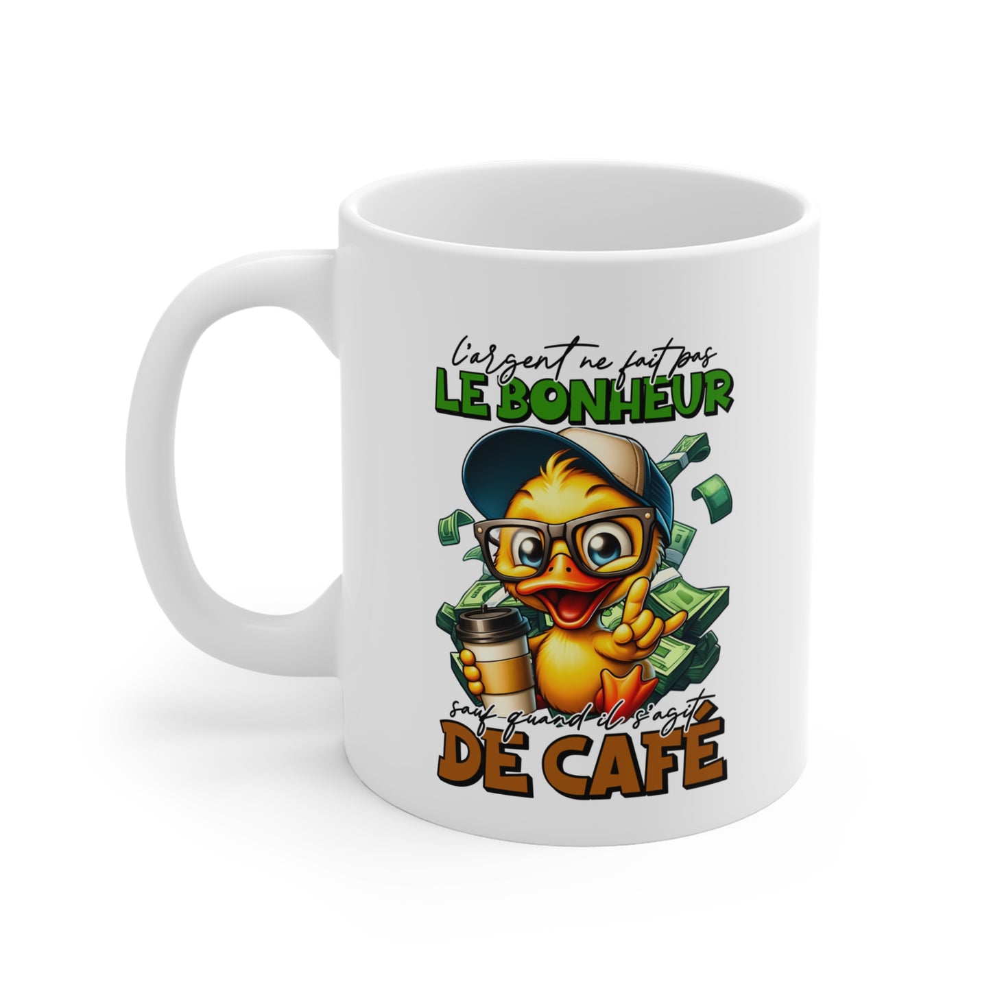 Tasse L’Argent Ne Fait Pas Le Bonheur Sauf Quand Il S’Agit De Café – Mug Canard Humour – Cadeau Homme Femme 325ml