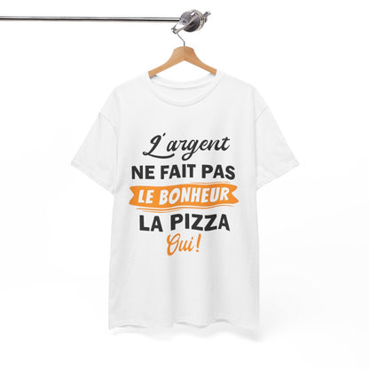 Tee Shirt Unisex L'argent ne fait pas le bonheur La Pizza Oui ! idée cadeau humour drôle fun