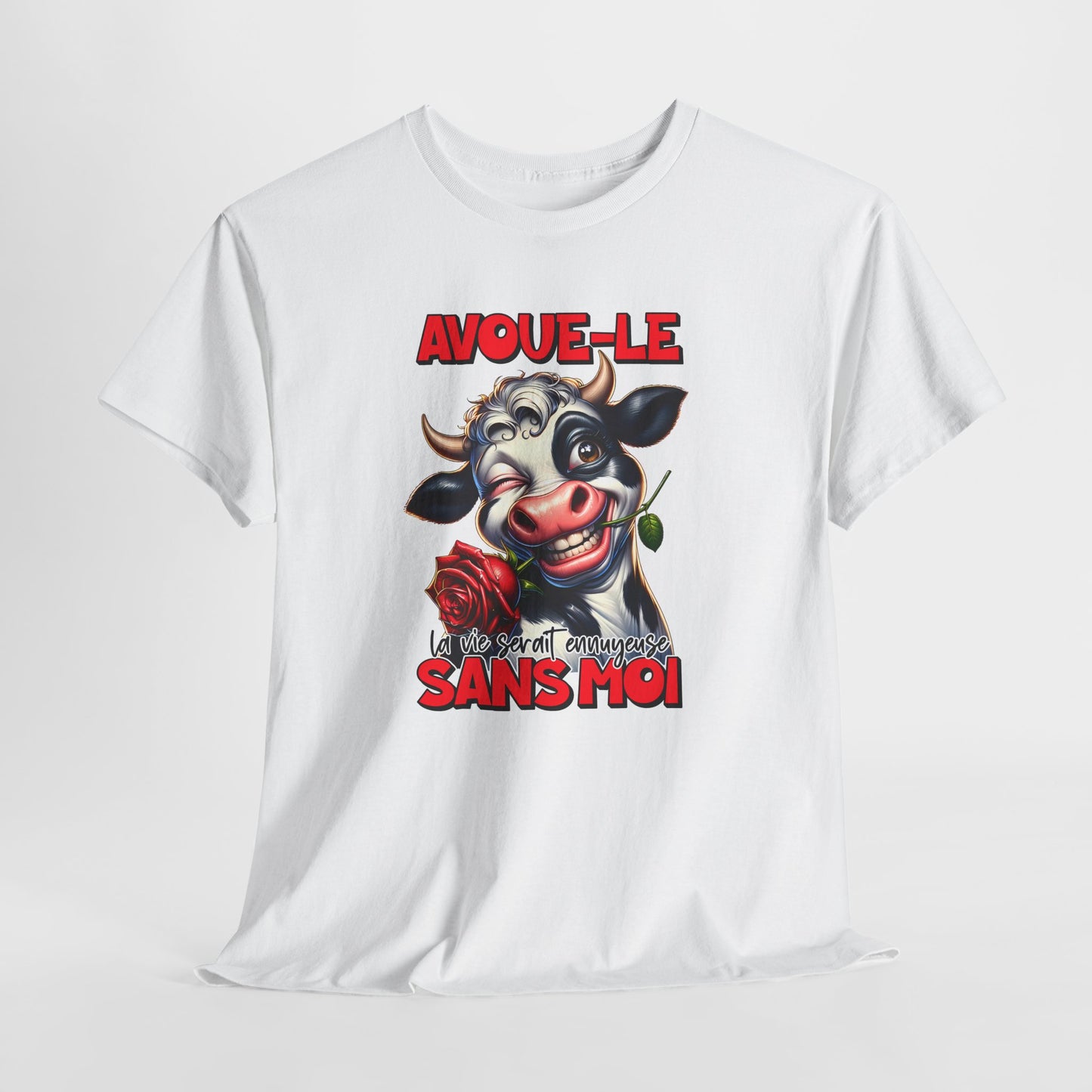 Tee Shirt Avoue-Le La Vie Serait Ennuyeuse Sans Moi – T-Shirt Humour Vache Drôle – Cadeau Homme Femme Original