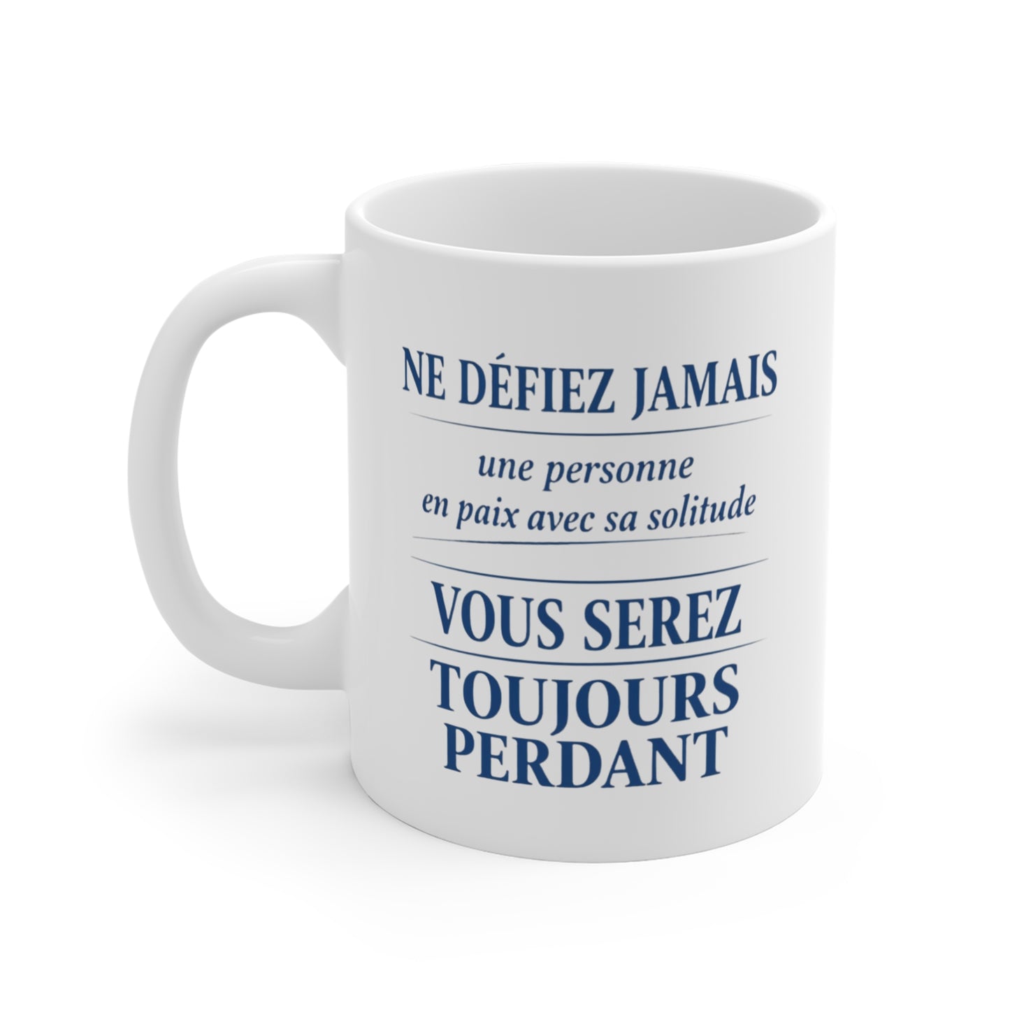 Tasse Citation Motivation – Ne Défiez Jamais Une Personne Solitude – Mug Inspirant Philosophie Vie 325ml