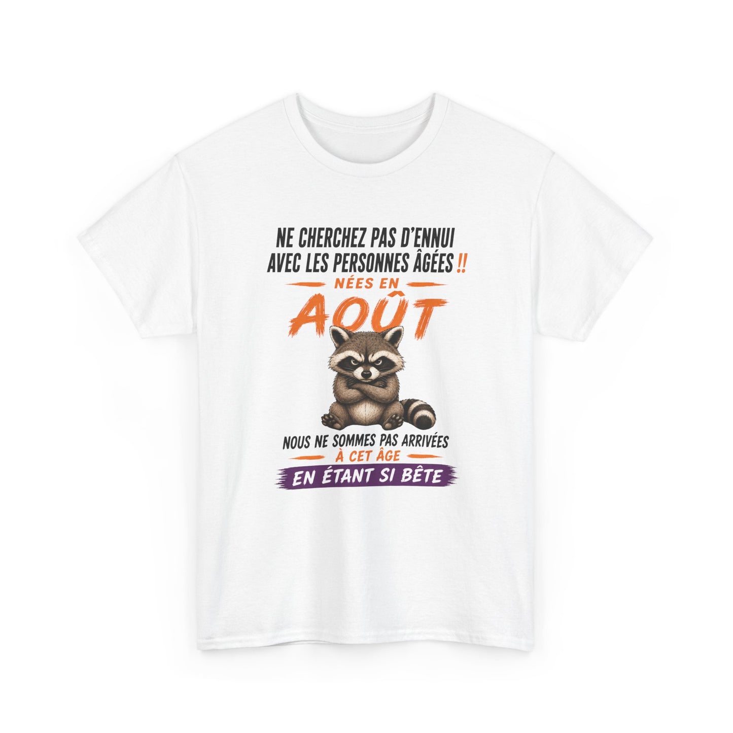 Tee-Shirt Né en Août Humour Senior – Cadeau Retraité Homme Femme – Raton Laveur Drôle Anniversaire Personne Âgée
