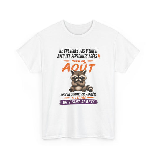 Tee-Shirt Né en Août Humour Senior – Cadeau Retraité Homme Femme – Raton Laveur Drôle Anniversaire Personne Âgée