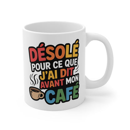 Mug Humour Café – Tasse Céramique 325ml « Désolé pour ce que j’ai dit avant mon café » – Cadeau Original