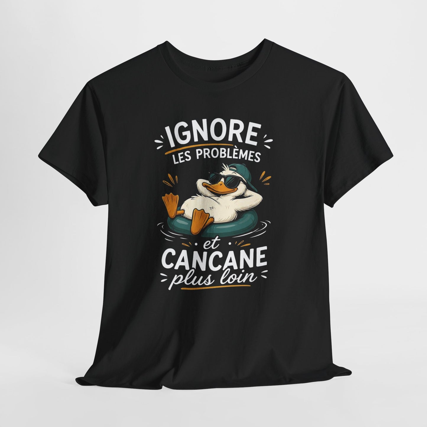 T-Shirt Ignore Les Problèmes Et Cancane Plus Loin – Tee Shirt Canard Humoristique – Cadeau Original Homme Femme