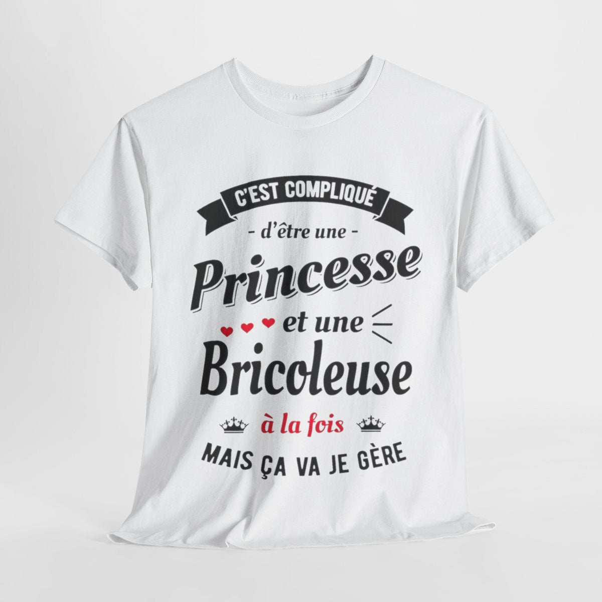 Tee shirt Femme c'est compliqué d'être une princesse et une bricoleuse à la fois mais ça va je gère idée humour amusant drôle