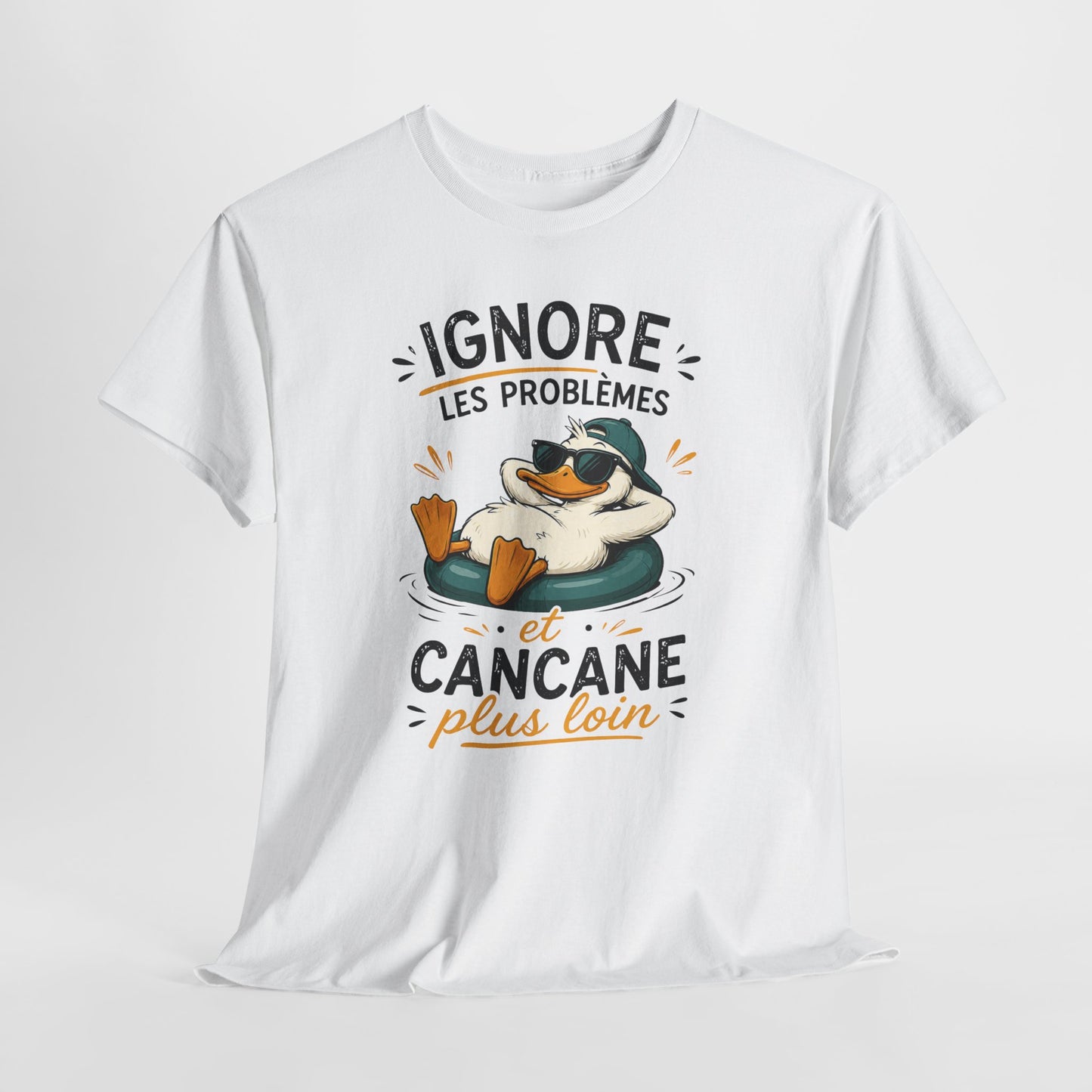 T-Shirt Ignore Les Problèmes Et Cancane Plus Loin – Tee Shirt Canard Humoristique – Cadeau Original Homme Femme