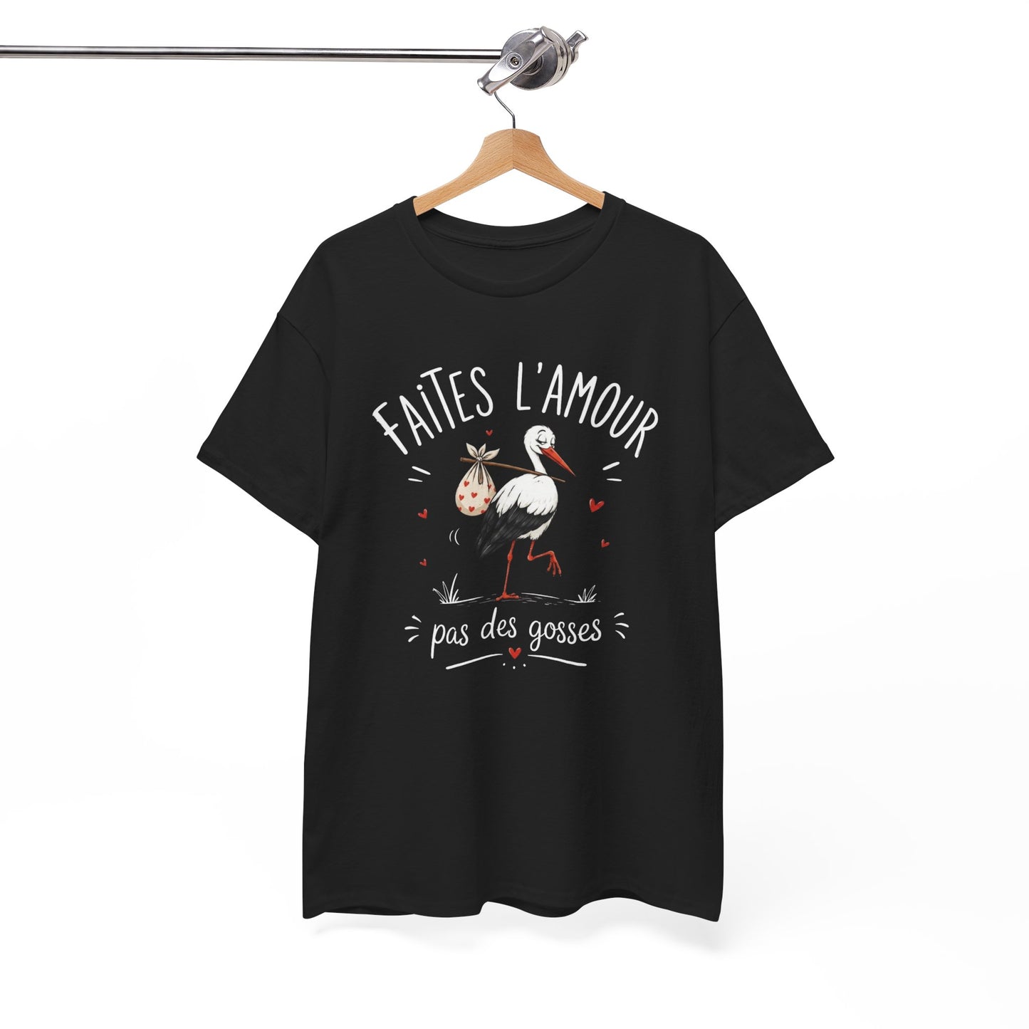 Tee Shirt Faites L’Amour Pas Des Gosses – T-Shirt Humour Cigogne – Cadeau Drôle Homme Femme