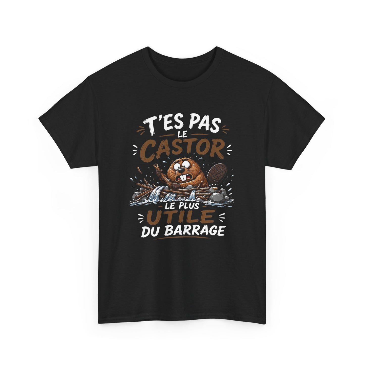 Tee Shirt T’es Pas Le Castor Le Plus Utile Du Barrage – T-Shirt Humour Castor – Cadeau Homme Femme Animal Amusant