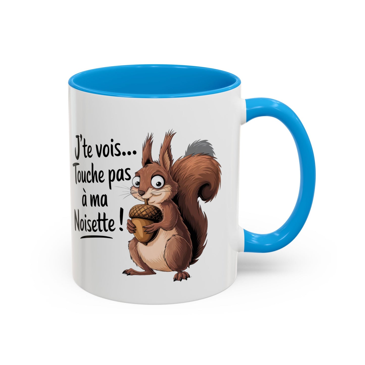 Tasse J’te Vois Touche Pas à Ma Noisette – Mug Écureuil Humour – Cadeau Femme Homme 325ml