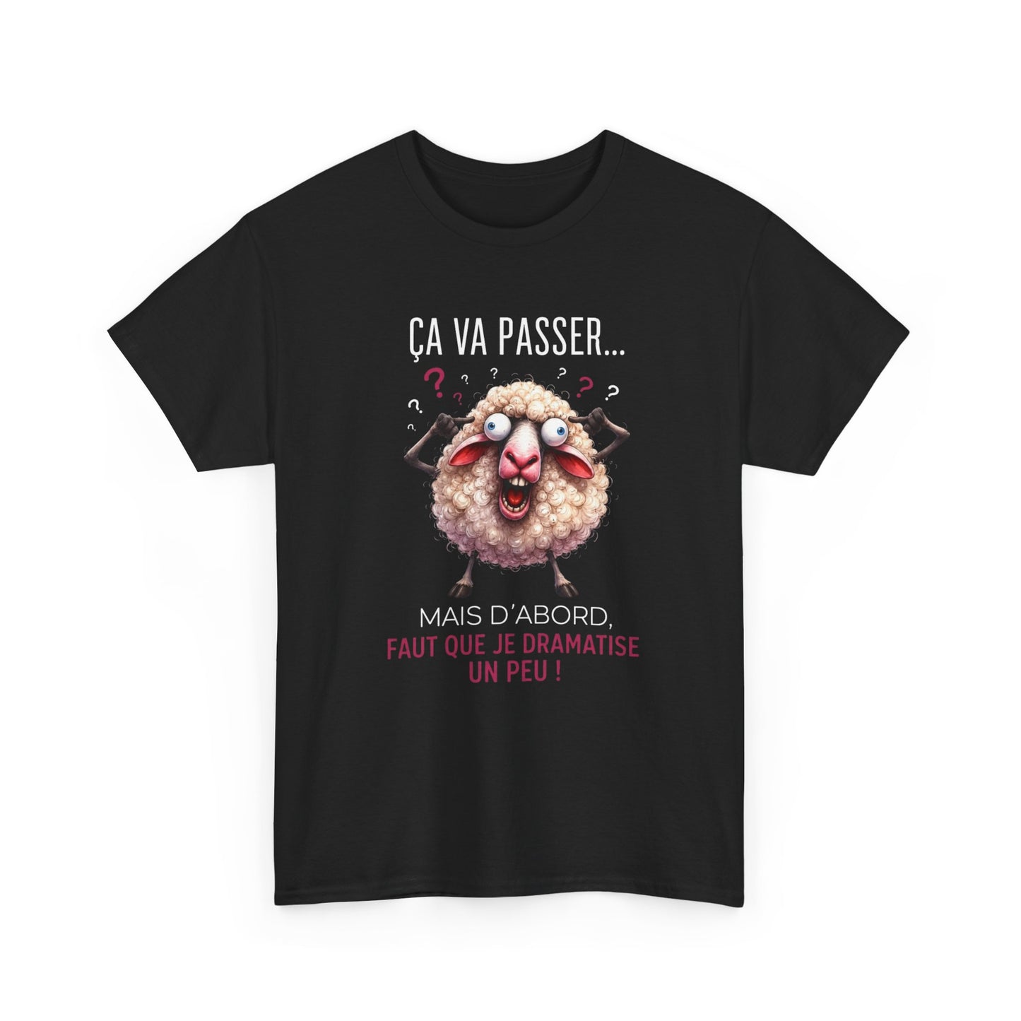 Tee-Shirt Humour Stress Anxiété Mouton Drôle – Ça Va Passer Mais D’Abord Faut Que Je Dramatise Un Peu – Cadeau Femme Homme Adulte