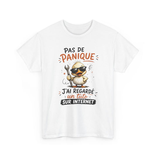 Tee Shirt Pas De Panique J’Ai Regardé Un Tuto Sur Internet – T-Shirt Humour Canard Bricolage – Cadeau Homme Femme