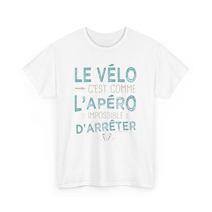 Tee Shirt Unisexe Le vélo c'est comme l'apéro impossible d'arrêter idée cadeau humour drôle amusant fun