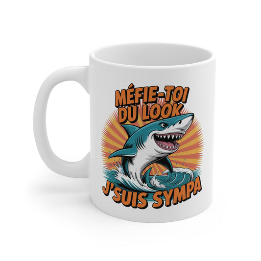 Tasse Requin 325ml – Mug Humour Français “Méfie-toi du Look J’suis Sympa” – Cadeau Drôle