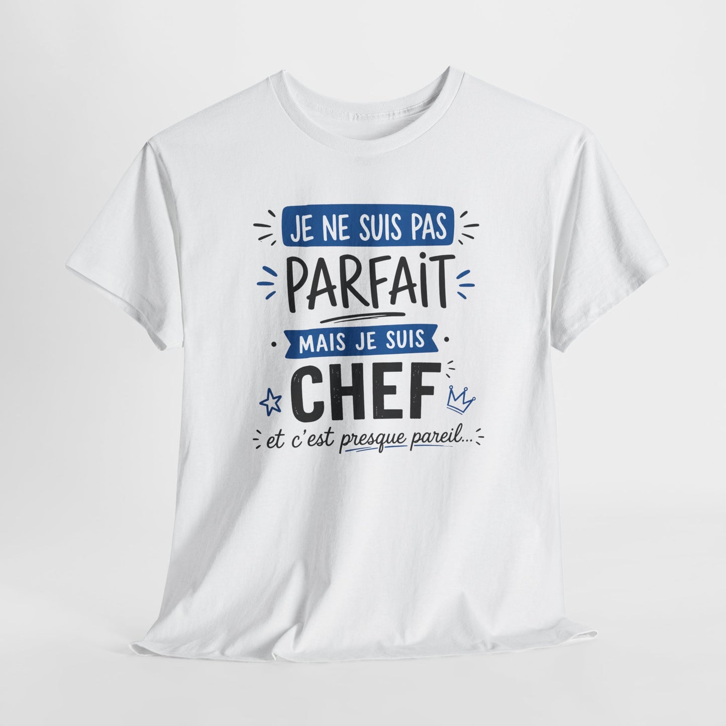 Tee-Shirt Humour Chef Homme – Cadeau Patron Responsable Manager Directeur – Je Ne Suis Pas Parfait Mais Je Suis Chef