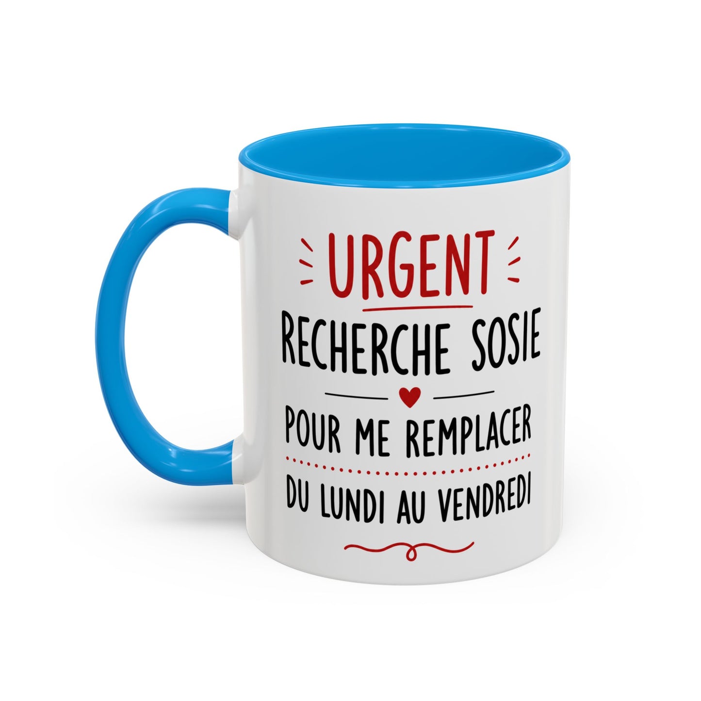 Tasse Urgent Recherche Sosie Pour Me Remplacer Du Lundi Au Vendredi – Mug Humour Bureau Travail – Cadeau Homme Femme 325ml
