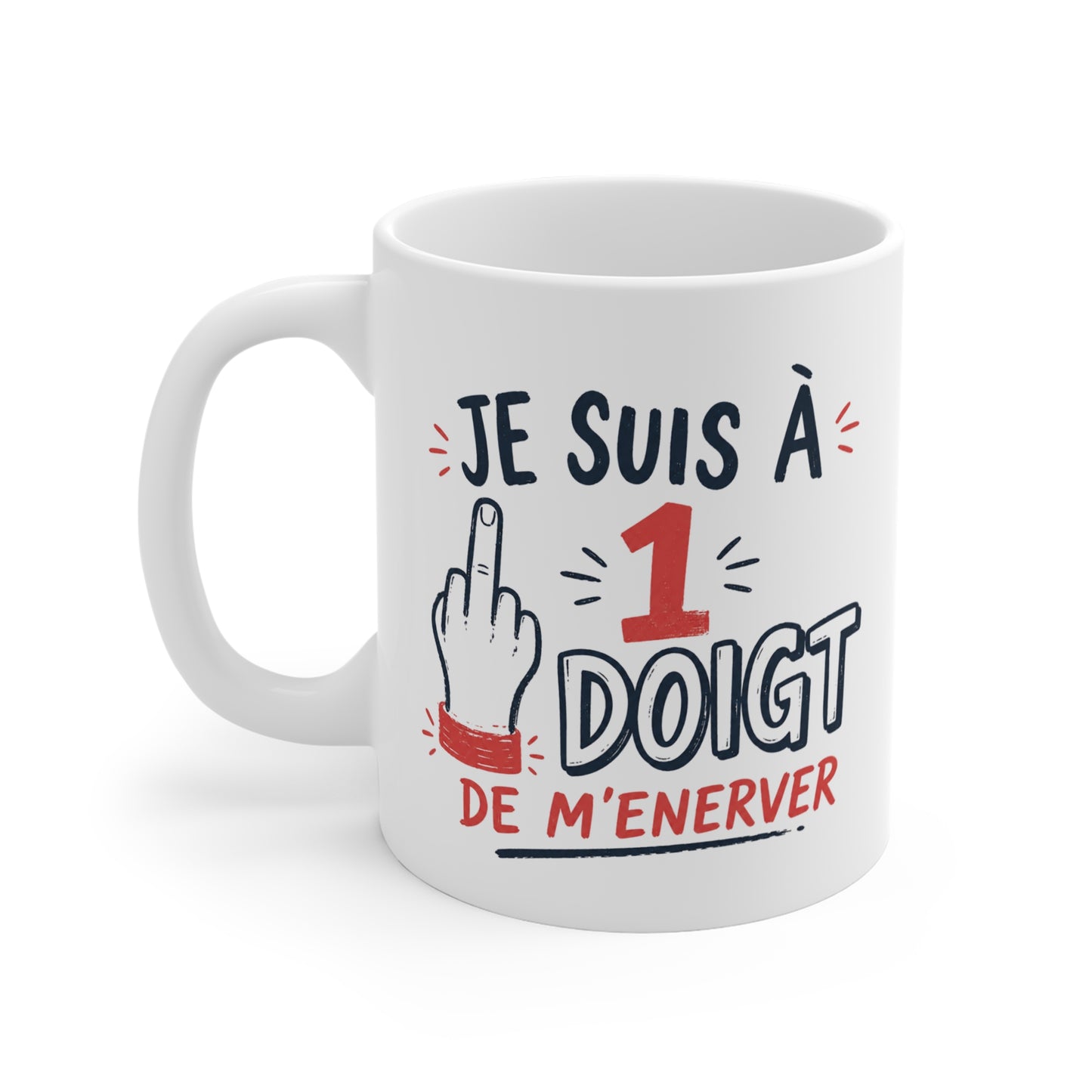 Mug Humour Doigt d’Honneur – Je Suis à 1 Doigt de M’énerver – Tasse Drôle Sarcastique – Cadeau Original Homme Femme