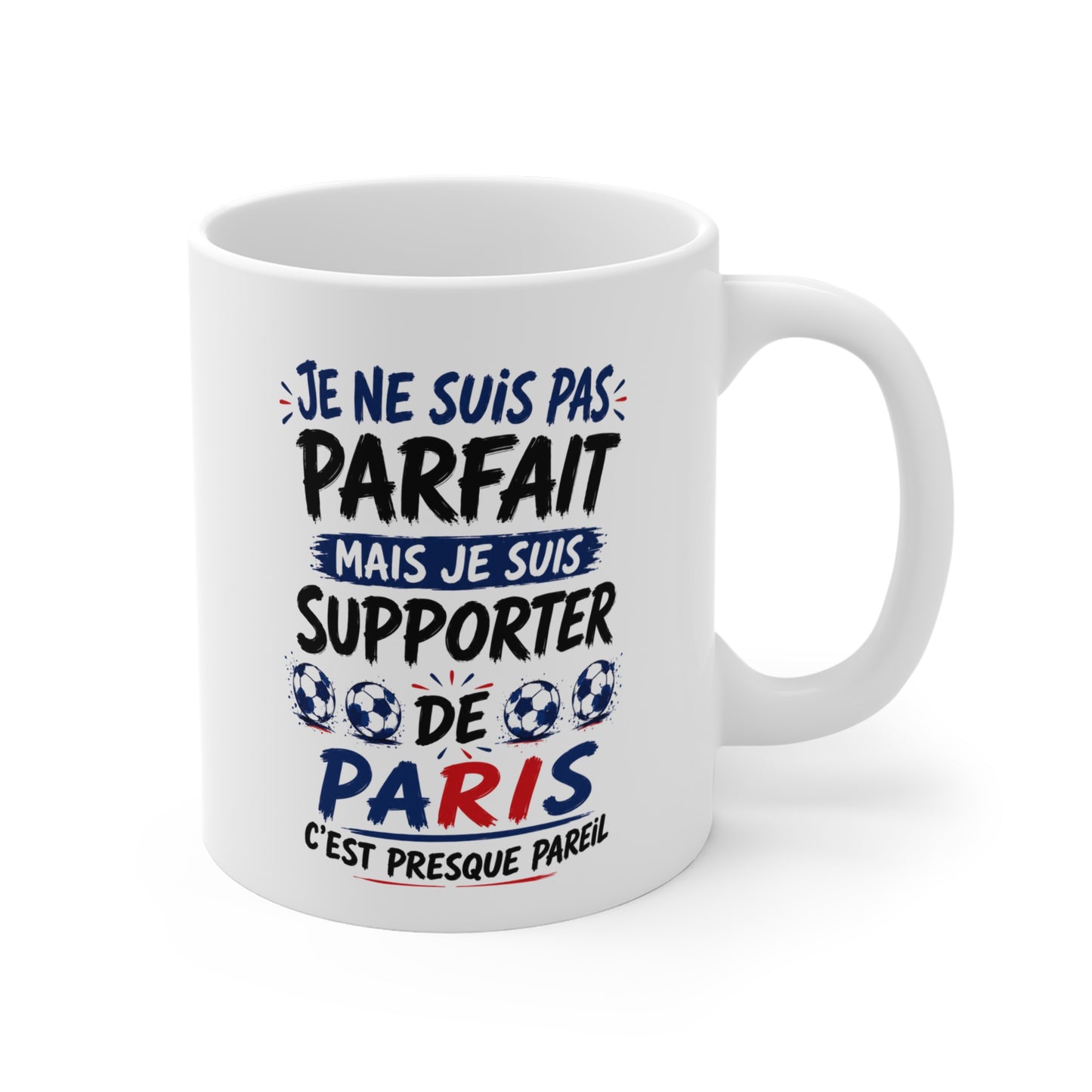 Tasse Je Ne Suis Pas Parfait Mais Je Suis Supporter De Paris – Mug Humour Football – Cadeau Passionné de Football 325ml