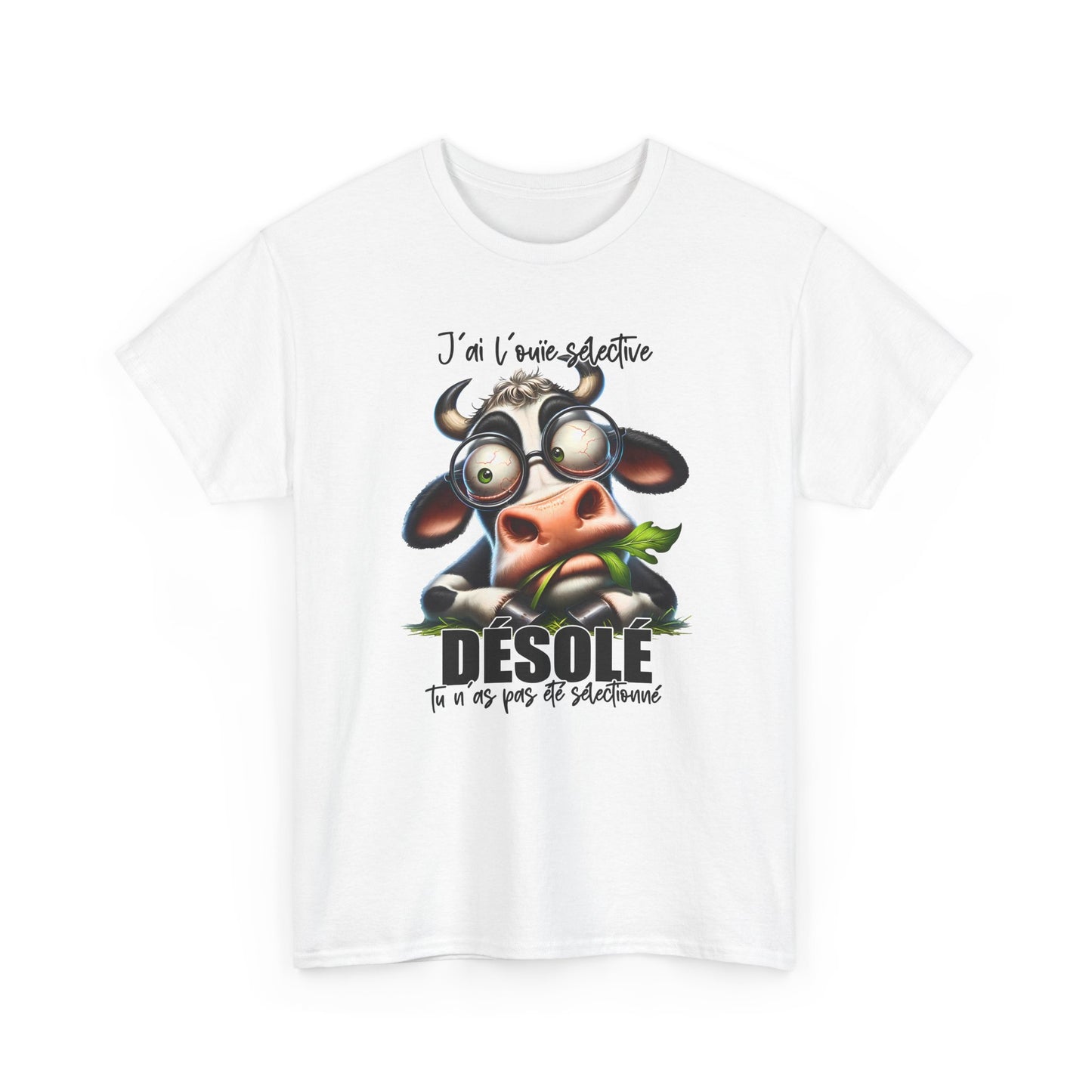 Tee Shirt J’Ai L’Ouïe Sélective Désolé Tu N’As Pas Été Sélectionné – T-Shirt Humour Vache Drôle – Cadeau Homme Femme
