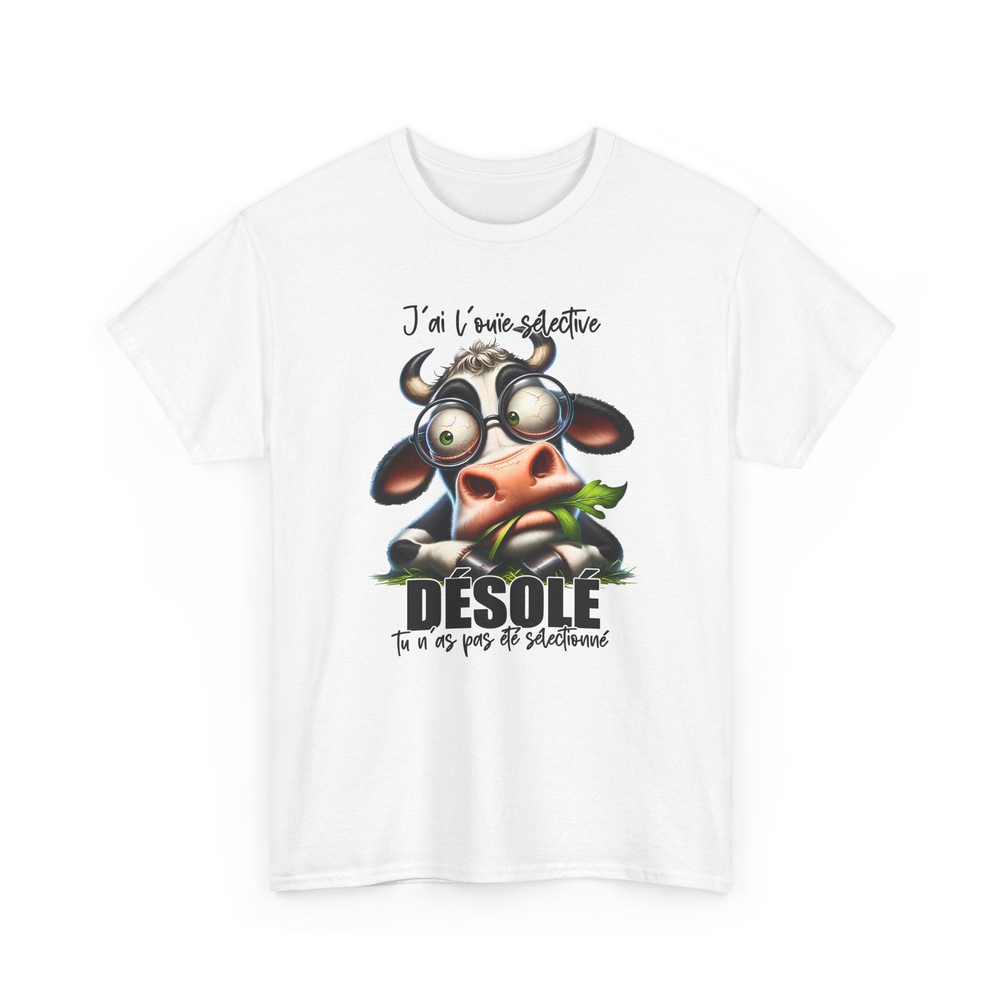 Tee Shirt J’Ai L’Ouïe Sélective Désolé Tu N’As Pas Été Sélectionné – T-Shirt Humour Vache Drôle – Cadeau Homme Femme