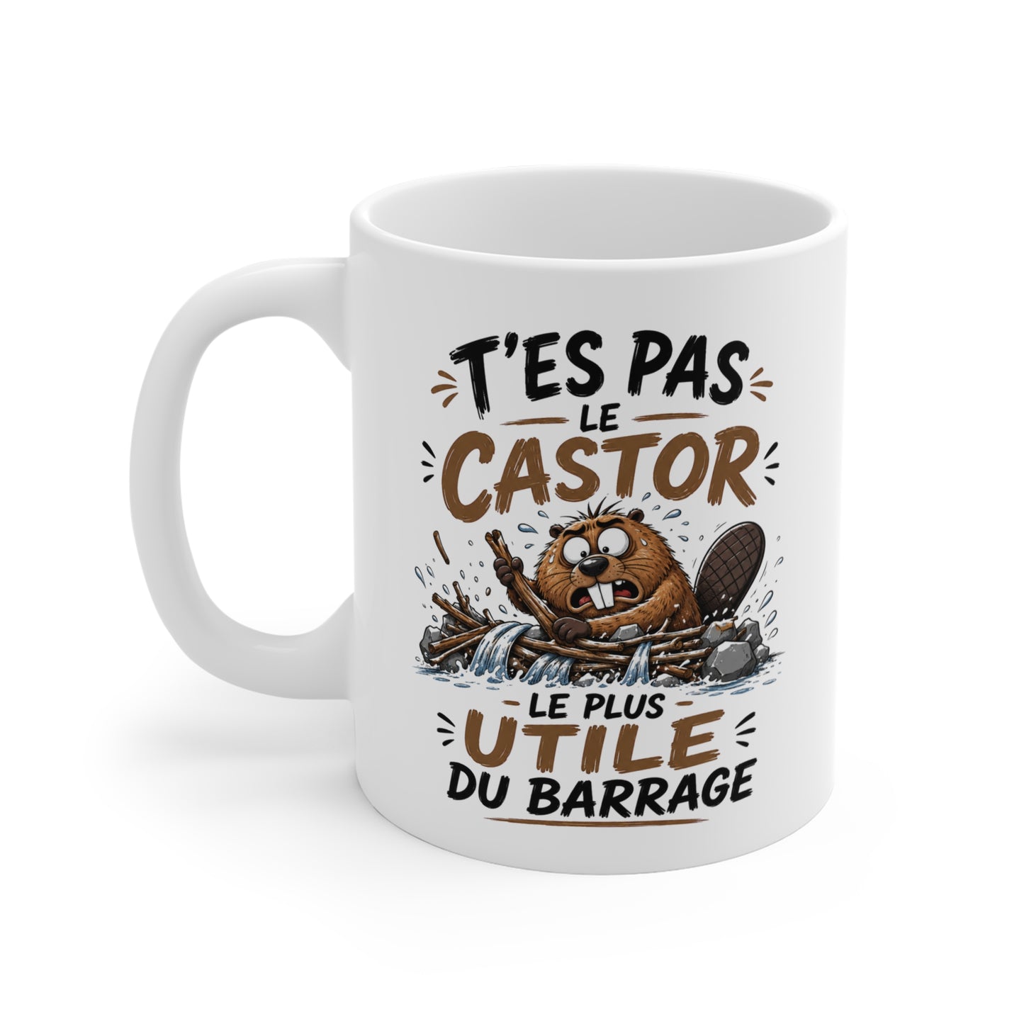 Tasse T’es Pas Le Castor Le Plus Utile Du Barrage – Mug Humour Castor – Cadeau Drôle Homme Femme 325ml