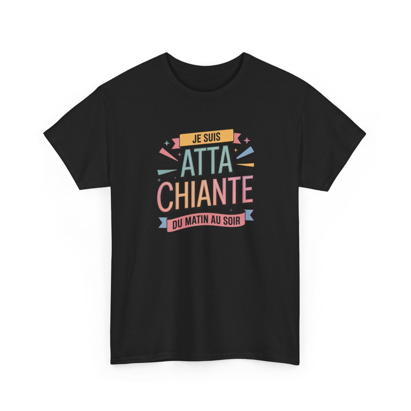 Tee Shirt Je Suis Atta Chiante du Matin au Soir – T-shirt Humour Sarcastique Femme – Cadeau Drôle Blanc Gris Noir