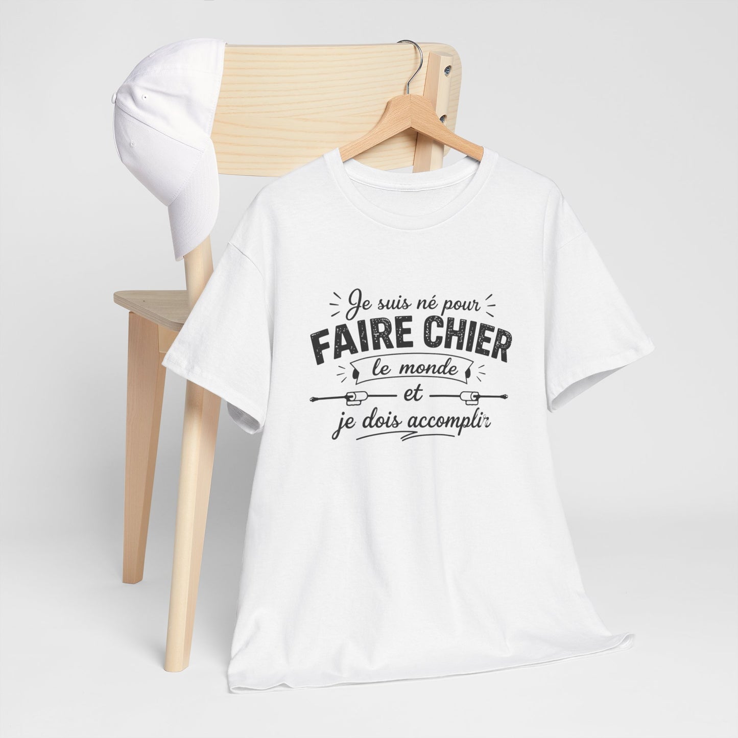 T-Shirt Humour Homme Femme – Je Suis Né Pour Faire Chier Le Monde – Tee Shirt Drôle Citation Humour