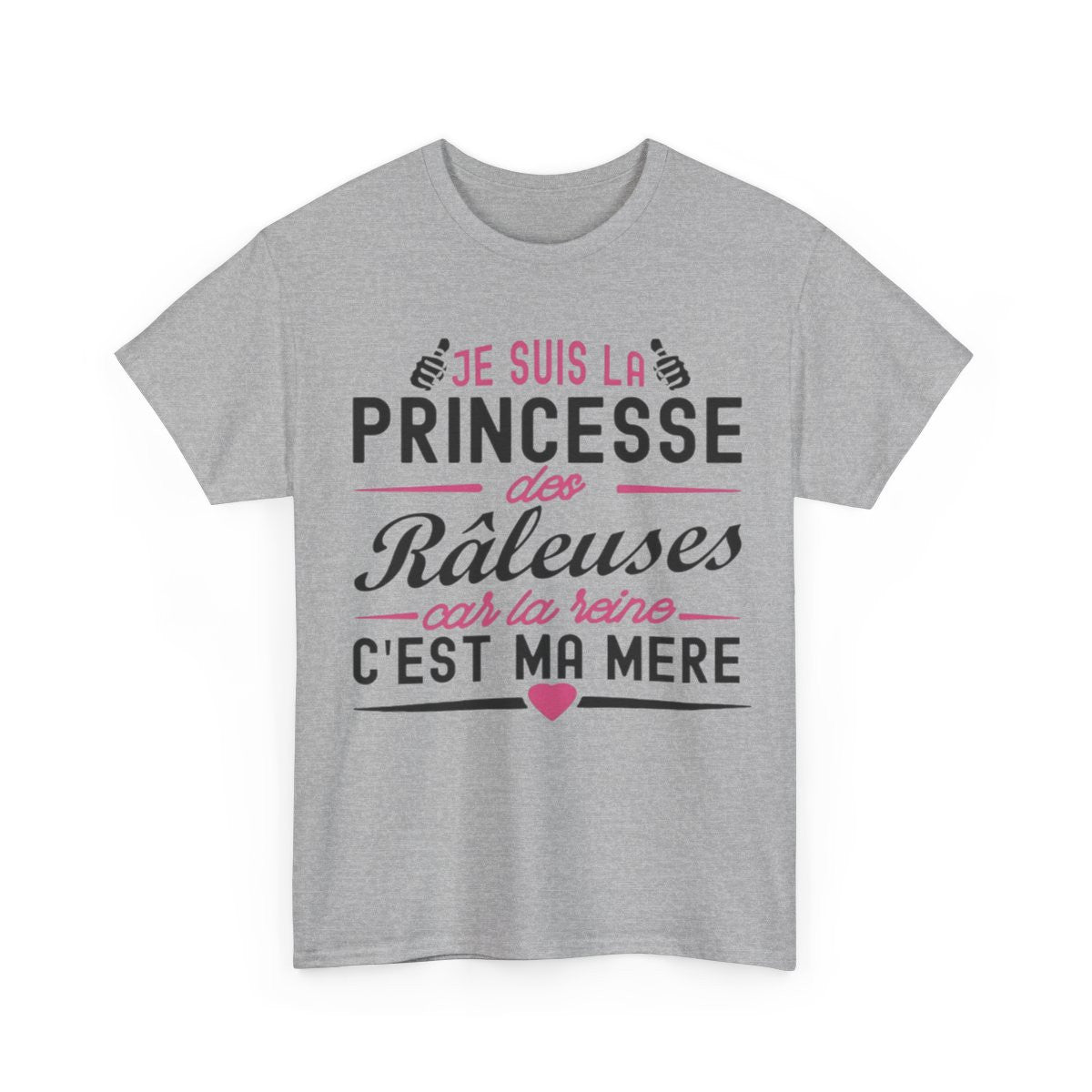 Tee shirt Femme Je suis la Princesse des râleuses car la reine c'est ma mère idée cadeau humour